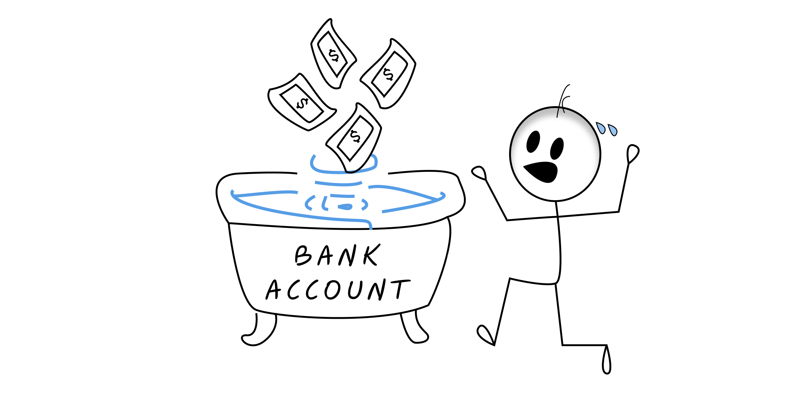 [Comic showing a bathtub with "BANK ACCOUNT" label, with money swirling down the drain while stick figure frantically tries to plug it with their finger, sweating profusely]