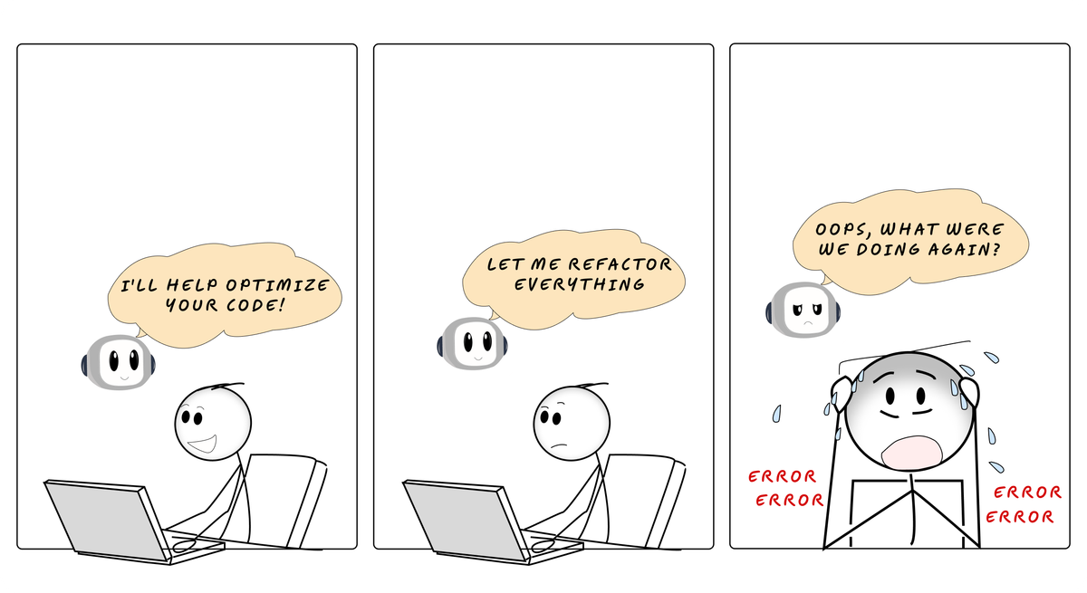"3-panel comic: Developer with AI helper. Panel 1: AI offers to optimize code. Panel 2: AI refactors everything. Panel 3: Developer screams at errors as AI says 'Oops'.